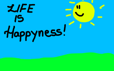 Life is happiness