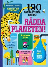 100 fantastiska fakta Rädda planeten.jpg