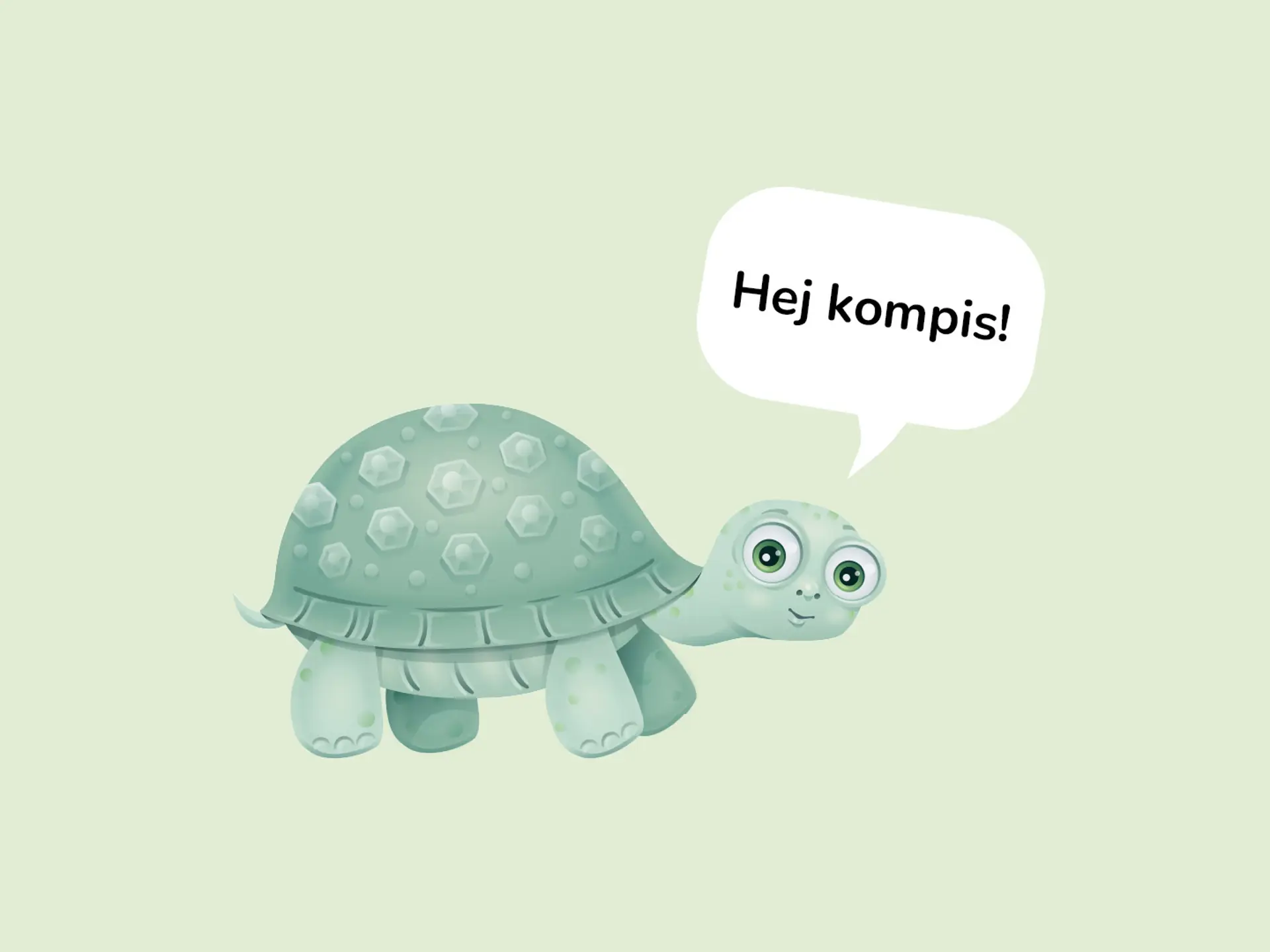 En pratbubbla med texten Hej kompis! och sköldpaddan bredvid.
