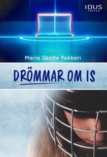 Bild på omslaget av boken "Drömmar av is" av Maria Skotte Pekkari