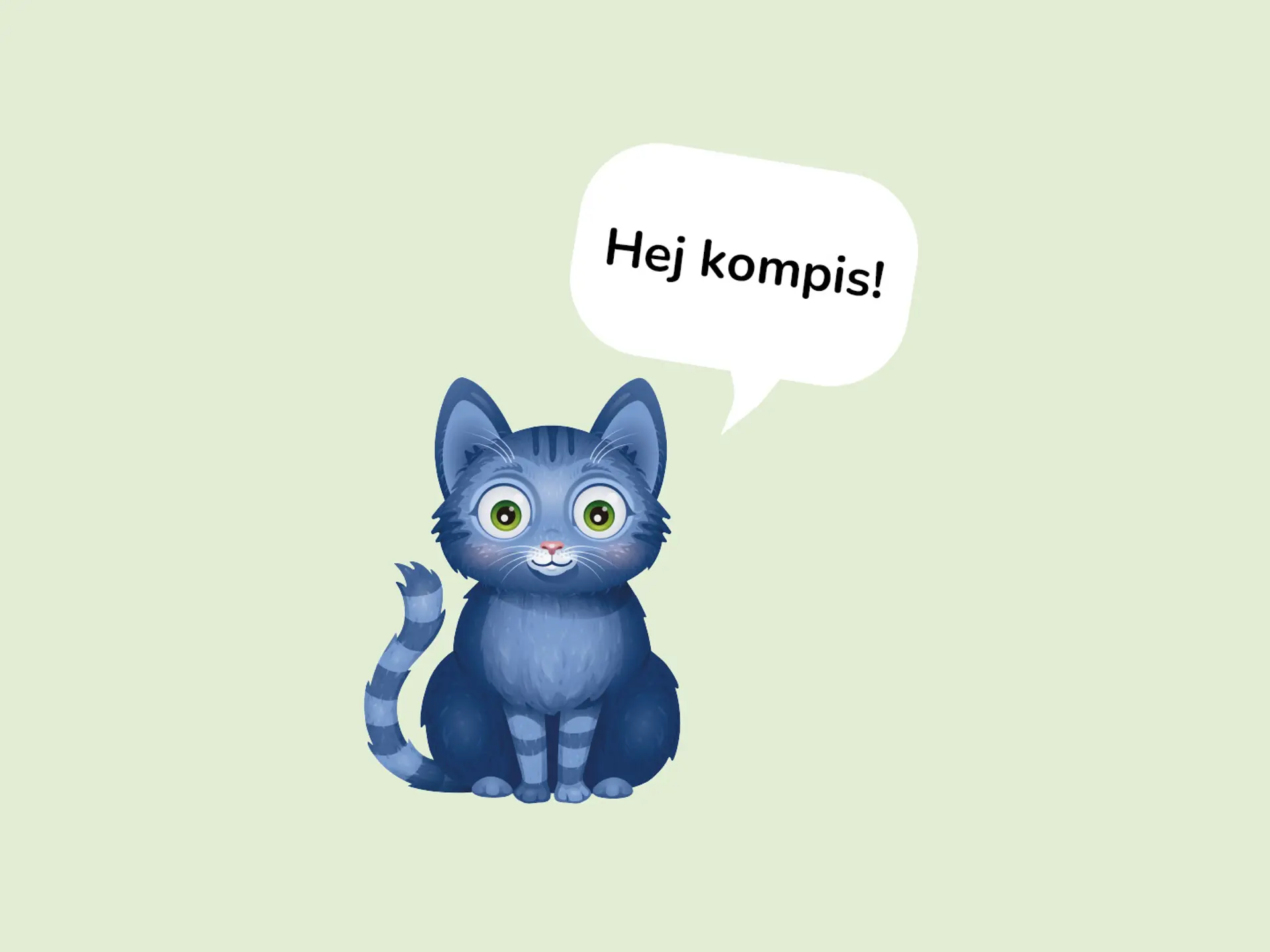 En pratbubbla med texten Hej kompis! och katten bredvid.