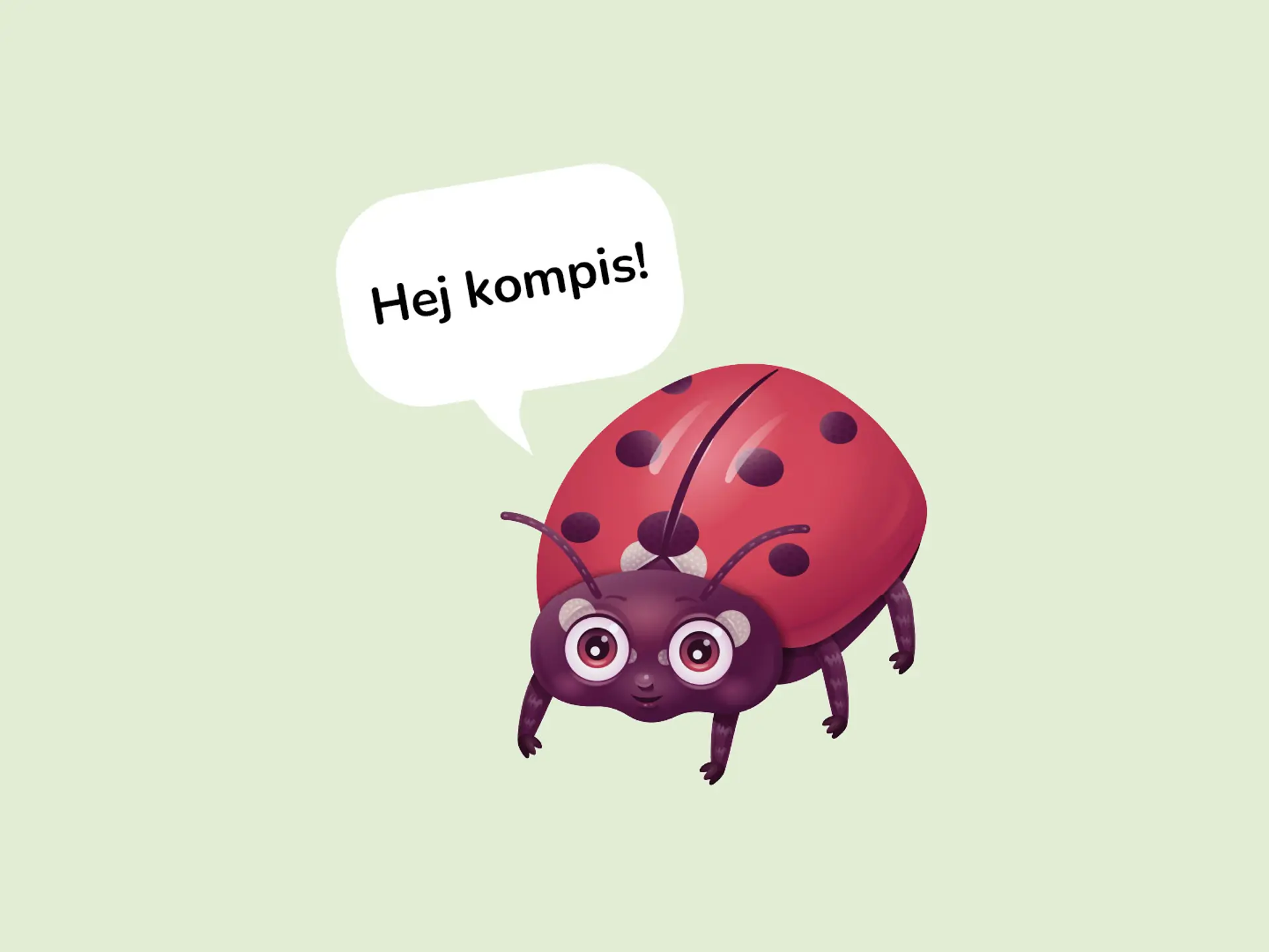 En pratbubbla med texten Hej kompis! och nyckelpigan bredvid.