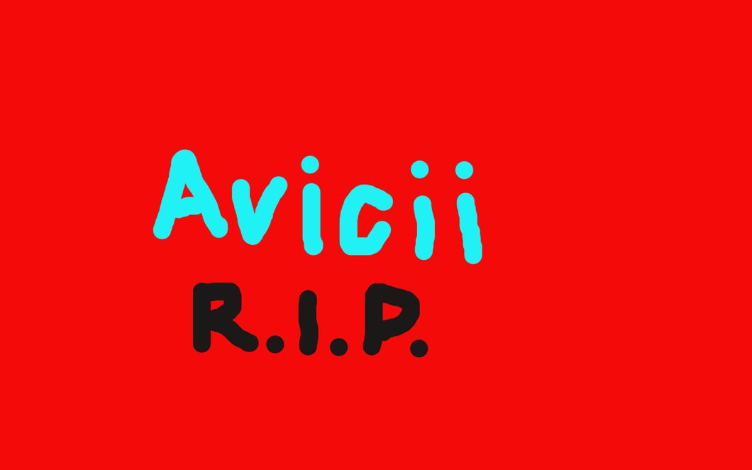 R.I.P.    Avicii