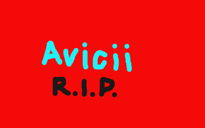 R.I.P.  Avicii